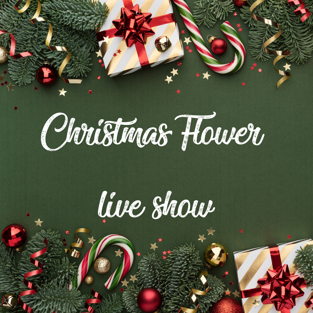 CHRISTMAS FLOWER LIVE SHOW